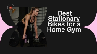Best Stationary Bikes for a Home Gym