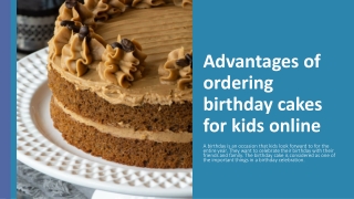 Advantages of ordering birthday cakes for kids online