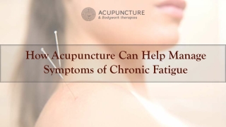 How Acupuncture Can Help Manage Symptoms of Chronic Fatigue