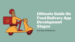 Ultimate Guide On Food Delivery App Development Stages