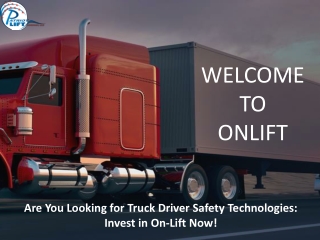 Are You Looking for Truck Driver Safety Technologies Invest in OnLift Now