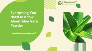 Everything You Need to Know About Aloe Vera Powder