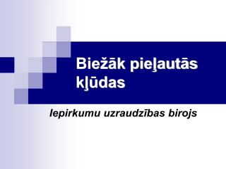 Biežāk pieļautās kļūdas