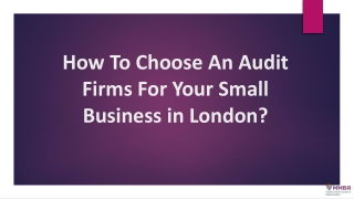 How To Choose An Audit Firms For Your Small Business in London?