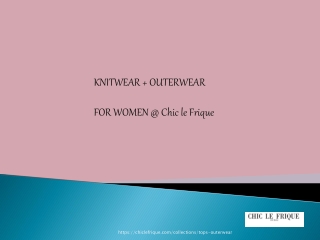 KNITWEAR   OUTERWEAR  FOR WOMEN @ Chic le Frique