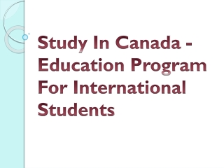 Study In Canada - Education Program For International Students