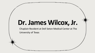 Dr. James Wilcox, Jr. - A Highly Skilled Professional