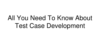 All You Need To Know About Test Case Development