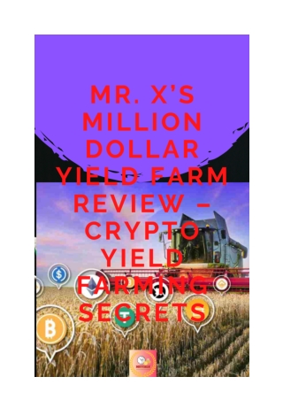 Mr. X’s Million Dollar Yield Farm Review – Crypto Yield Farming Secrets