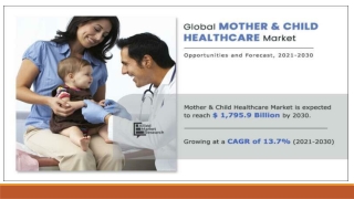 Mother and Child Healthcare Market Size, Share, Growth, Trends, Forecast 2022-30