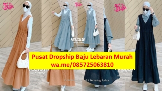 Pusat Dropship Baju Lebaran Murah  085725063810