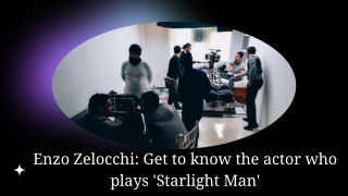 Explore Enzo Zelocchi's 'Starlight Man' career