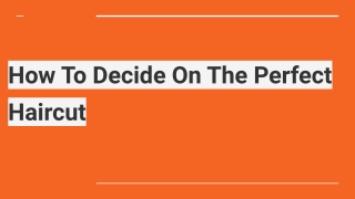 How To Decide On The Perfect Haircut
