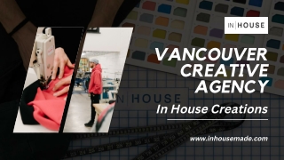 Vancouver Creative Agency - In House Creations