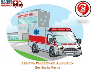 Jansewa Panchmukhi Ambulance in Patna with All Medical Drugs