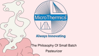 The Philosophy Of Small Batch Pasteurizer