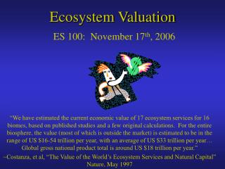 Ecosystem Valuation ES 100: November 17 th , 2006