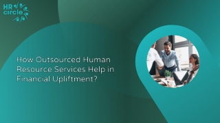 How Outsourced Human Resource Services Help in Financial Upliftment