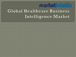 Our Research Report on Global Healthcare Business Intelligence Market | Market I