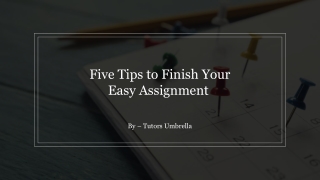 Five Tips to Finish Your Easy Assignment _