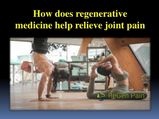 How does regenerative medicine help relieve joint pain