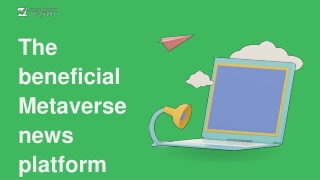 The beneficial Metaverse news platform