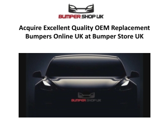 Acquire Excellent Quality OEM Replacement Bumpers Online UK at Bumper Store UK