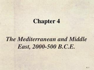 Chapter 4 The Mediterranean and Middle East, 2000-500 B.C.E.