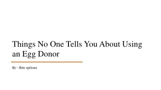 Things No One Tells You About Using an Egg Donor