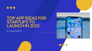 Top App Ideas For Startups To Launch in 2023