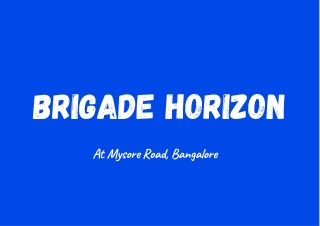 Brigade Horizon Mysore Road Bangalore