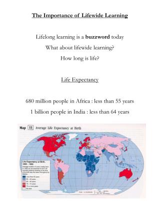 The Importance of Lifewide Learning Lifelong learning is a buzzword today What about lifewide learning? How long is li