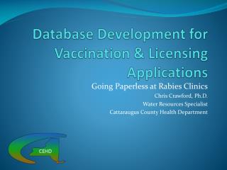 Database Development for Vaccination & Licensing Applications