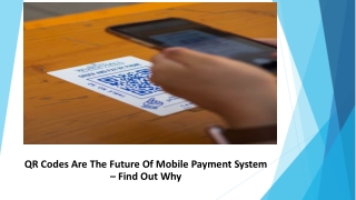 QR Codes Are The Future Of Mobile Payment System – Find Out Why