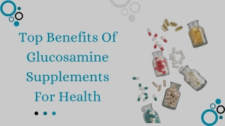 Top Benefits Of Glucosamine Supplements For Health