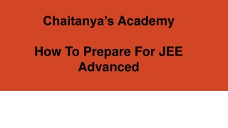 How To Prepare For JEE Advanced - Chaitanyas Academy