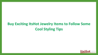 Buy Exciting ItsHot Jewelry Items to Follow Some Cool Styling Tips