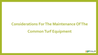 Considerations For The Maintenance Of The Common Turf Equipment