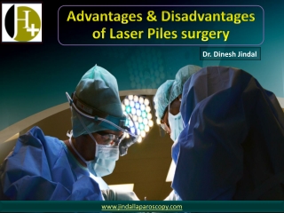 Advantages & Disadvantages of Laser Piles surgery – Dr Jindal