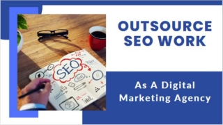 How To Utilise Outsource SEO Work As A Digital Marketing Agency_