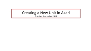 Creating a New Unit in Akari Training, September 2019