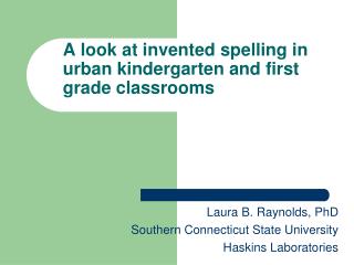 A look at invented spelling in urban kindergarten and first grade classrooms