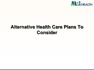 Alternative Health Care Plans To Consider