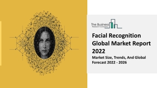 Facial Recognition Market Report 2022 | Growth, Demand And Opportunities 2031