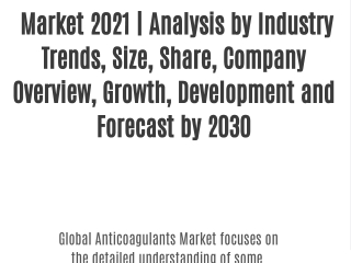 Anticoagulants Market 2021 | Analysis by Industry Trends, Size, Share, Company Overview, Growth, Development and Forecas