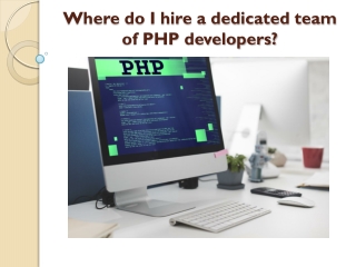 Where do I hire a dedicated team of PHP developers?