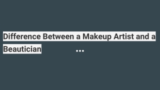 Difference Between a Makeup Artist and a Beautician