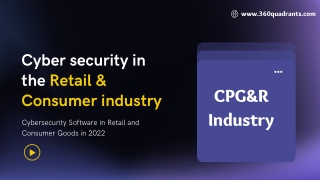 Cybersecurity Software in Retail and Consumer Goods