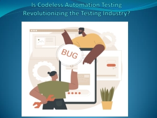 Is Codeless Automation Testing Revolutionizing the Testing Industry