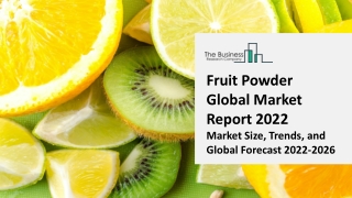 Fruit Powder Market 2022: Size, Share, Segments, And Forecast 2031